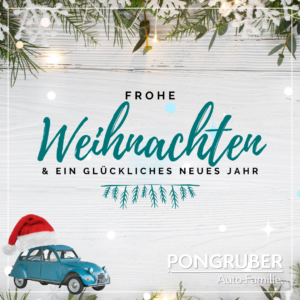 Frohe Weihnachten und ein glückliches neue Jahr - Pongruber Auto-Familie