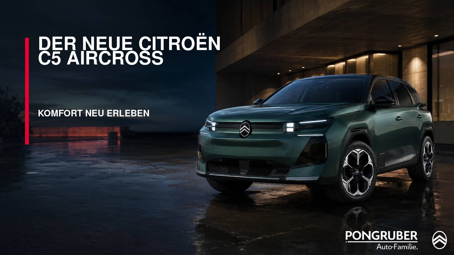 Der neue Citroën C5 Aircross verbindet außergewöhnlichen Komfort, moderne Technologie und ein großzügiges Raumangebot. Mit unterschiedlichen Antriebsvarianten vom effizienten Hybrid bis zur vollelektrischen Long-Range-Version bietet er für nahezu jeden Einsatzzweck die passende Lösung.

Aktuell ist der Citroën C5 Aircross YOU Hybrid 145 bei Finanzierung und Versicherung bereits ab € 28.990,- erhältlich.
<h2>Das aktuelle Angebot</h2>
Citroën C5 Aircross YOU Hybrid 145

Aktionspreis ab € 28.990,-
bei Finanzierung und Versicherung*

Der Aktionspreis beinhaltet:
<ul>
 	<li>€ 1.500,- Aktionsbonus</li>
 	<li>€ 1.500,- Eintauschbonus</li>
 	<li>€ 1.500,- Finanzierungsbonus</li>
 	<li>€ 500,- Versicherungsbonus</li>
</ul>
Damit verbindet der neue C5 Aircross einen attraktiven Einstiegspreis mit einem komfortablen Hybridantrieb und der Alltagstauglichkeit eines modernen Familien-SUV.
<h2>Für entspanntes Reisen gemacht</h2>
Beim neuen C5 Aircross steht der Komfort klar im Mittelpunkt. Die Citroën Advanced Comfort® Sitze sorgen für eine angenehme Sitzposition und machen auch längere Fahrten besonders entspannt.

Je nach Ausstattung bieten die Vordersitze zusätzlich eine Belüftungs- und Massagefunktion. Die Sitze im Fond lassen sich in der Neigung verstellen und sind ebenfalls beheizbar.

Auch die Citroën Matrix LED-Scheinwerfer erhöhen den Fahrkomfort. Durch die automatische Lichtverteilung kann das Fernlicht genutzt werden, ohne andere Verkehrsteilnehmer zu blenden.
<h2>Vom Hybrid bis zur elektrischen Long-Range-Version</h2>
Für den neuen Citroën C5 Aircross stehen mehrere Antriebsvarianten zur Verfügung:
<ul>
 	<li>Hybrid 145 mit Automatikgetriebe</li>
 	<li>Plug-in Hybrid 225 mit bis zu 96 Kilometern elektrischer WLTP-Reichweite und 21-kWh-Batterie</li>
 	<li>Elektro 210 mit 73-kWh-Batterie und bis zu 520 Kilometern WLTP-Reichweite</li>
 	<li>elektrische Long-Range-Version mit 97-kWh-Batterie und bis zu 679 Kilometern WLTP-Reichweite</li>
</ul>
Die Long-Range-Version kann an einer geeigneten DC-Schnellladestation in ungefähr 30 Minuten von 20 auf 80 Prozent geladen werden.

Damit eignet sich der neue C5 Aircross nicht nur für den täglichen Weg zur Arbeit, sondern auch für längere Urlaubs- und Geschäftsreisen.
<h2>Citroën We Care – bis zu 8 Jahre sorgenfrei unterwegs</h2>
Zusätzlich profitieren Sie vom Citroën We Care Garantieprogramm. Dieses wird nach einem Werkstattbesuch bei einem teilnehmenden autorisierten Citroën Partner aktiviert und gilt bis zum nächsten planmäßigen Wartungstermin – für maximal acht Jahre beziehungsweise 160.000 Kilometer ab Beginn der Neuwagengarantie.
<h2>Jetzt kennenlernen und Probe fahren</h2>
Überzeugen Sie sich selbst vom großzügigen Platzangebot und dem besonderen Komfort des neuen Citroën C5 Aircross.

Das Verkaufsteam der Pongruber Auto-Familie informiert Sie gerne persönlich über die verschiedenen Antriebe, Ausstattungen und Finanzierungsmöglichkeiten.

Jetzt Beratungstermin oder Probefahrt vereinbaren!

&nbsp;

<em>Stand August 2026. Aktionspreis € 28.990,- für den Citroën C5 Aircross YOU Hybrid 145. Der Preis beinhaltet € 1.500,- Aktionsbonus, € 1.500,- Eintauschbonus, € 1.500,- Finanzierungsbonus bei Finanzierung über die Stellantis Bank SA sowie € 500,- Versicherungsbonus beim Abschluss eines Versicherungs-Vorteilssets, bestehend aus Kfz-Haftpflicht-, Kasko- und Insassenunfallversicherung der GARANTA Versicherungs-AG Österreich. Mindestlaufzeit der Finanzierung: 36 Monate. Gültig für Konsumenten bei Kauf eines Neuwagens bis 31.07.2026. Verbrauch kombiniert: 5,4 l/100 km; CO₂-Emissionen kombiniert: 121–122 g/km. Werte gemäß WLTP. Weitere Details bei der Pongruber Auto-Familie. Symbolfoto. Druck- und Satzfehler vorbehalten.</em>Unser Vertriebsteam steht bei Fragen gerne unter <a href="tel:+43662480067">+43 662 480067</a> – oder schick uns einfach ein Mail an <a href="mailto:verkauf@pongruber.at">verkauf@pongruber.at </a>

&nbsp;

<strong>Wir freuen uns auf Ihre Anfrage!</strong>